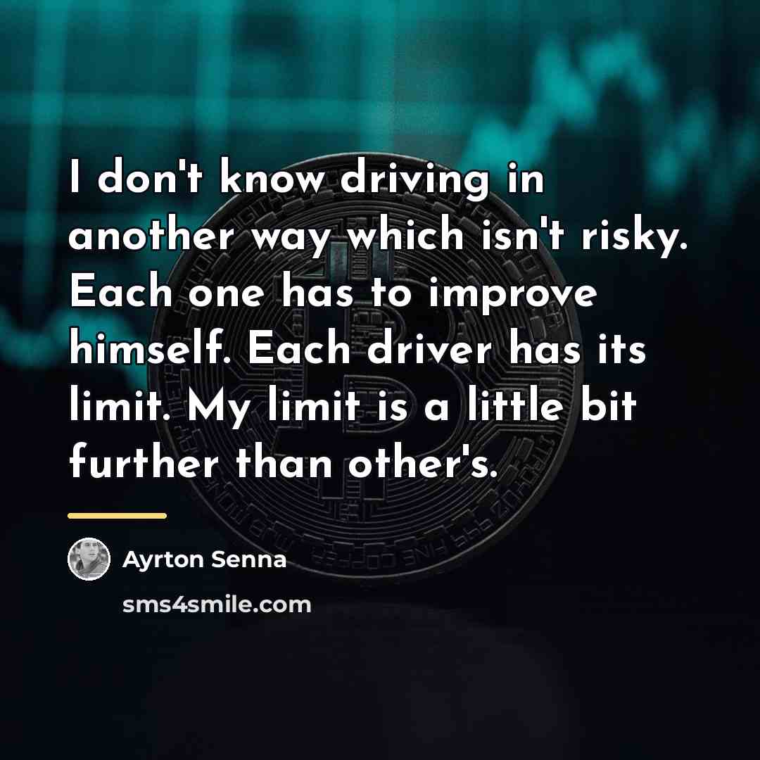 “I don't know driving in another way which isn't risky.…” quote by Ayrton Senna