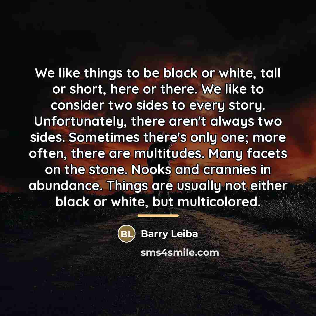 “We like things to be black or white, tall or…” quote by Barry Leiba