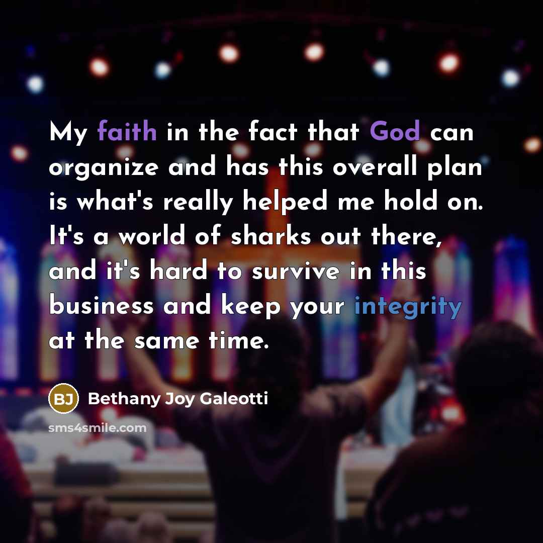 “My faith in the fact that God can organize and…” quote by Bethany Joy Galeotti