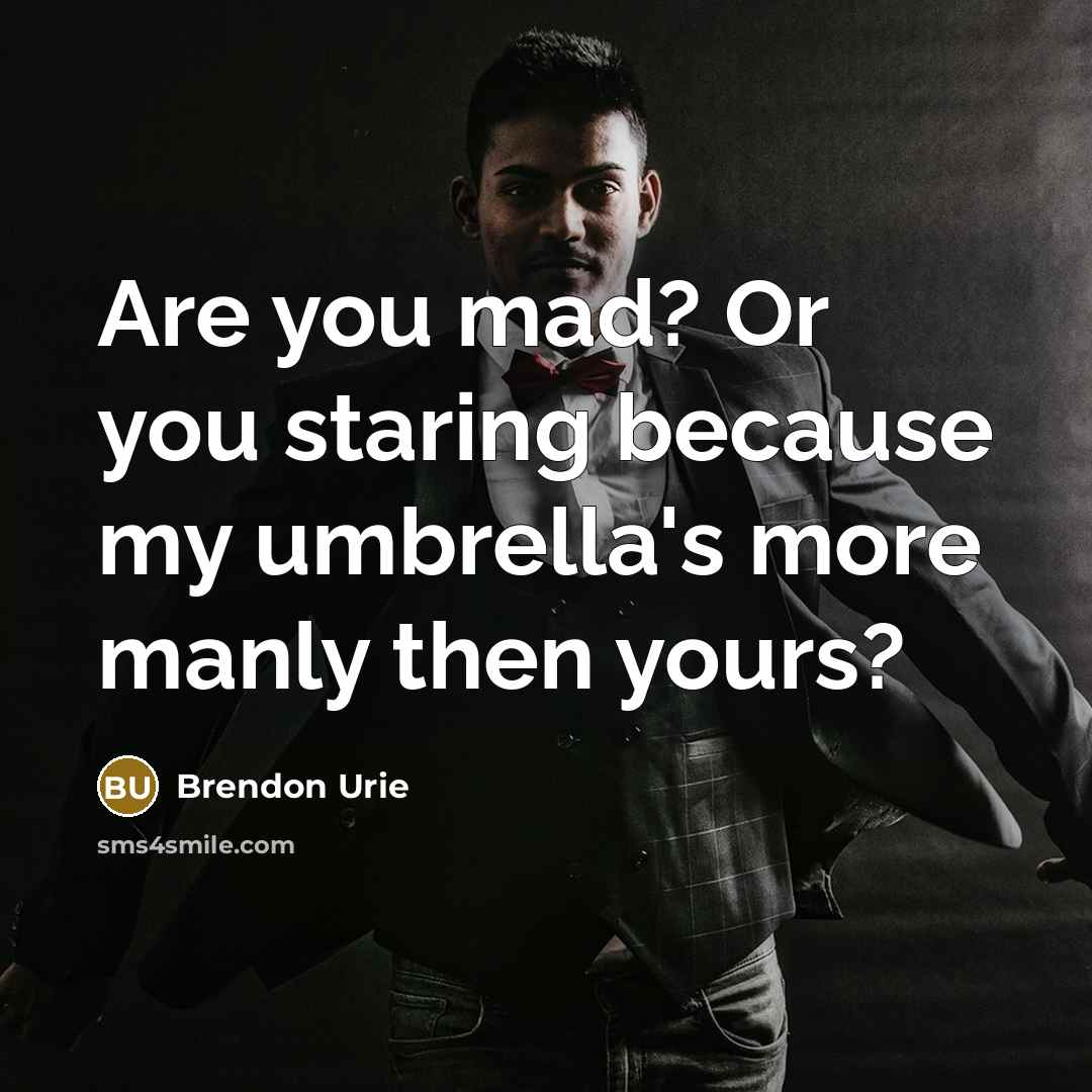 “Are you mad? Or you staring because my umbrella's more…” quote by Brendon Urie