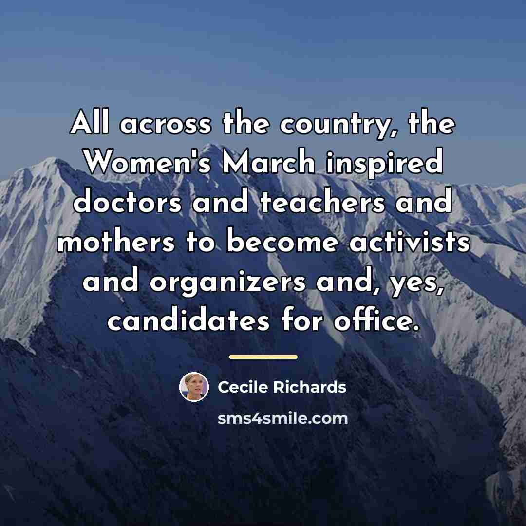 “All across the country, the Women's March inspired doctors and…” quote by Cecile Richards