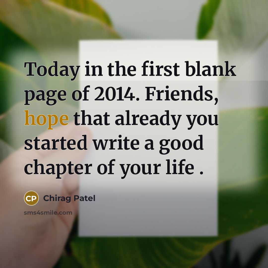 “Today in the first blank page of 2014. Friends, hope…” quote by Chirag Patel