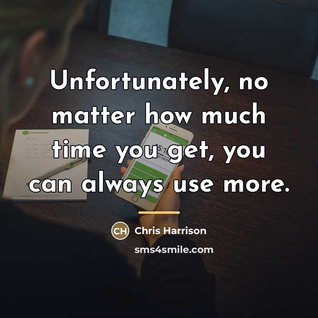 “Unfortunately, no matter how much time you get, you can…” quote by Chris Harrison