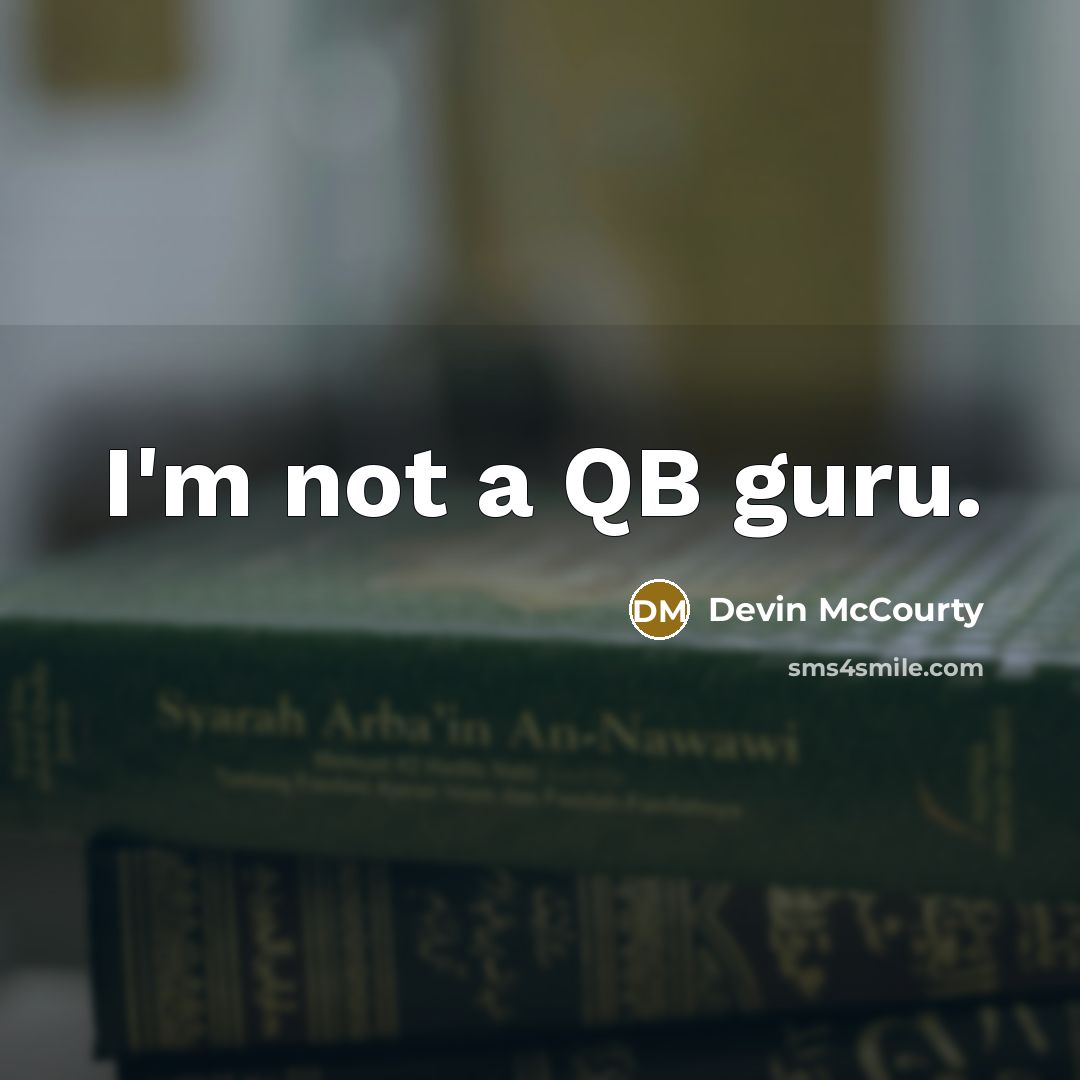 “I'm not a QB guru.…” quote by Devin McCourty