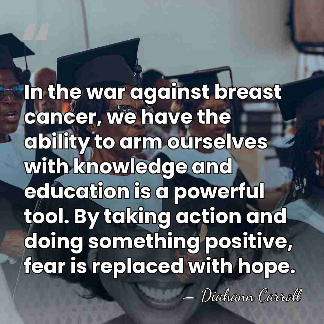In the war against breast cancer, we have the ability to arm&hellip; - Diahann Carroll