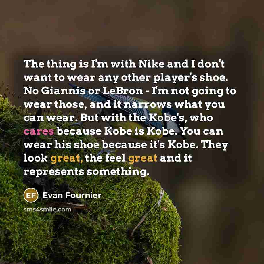 “The thing is I'm with Nike and I don't want…” quote by Evan Fournier