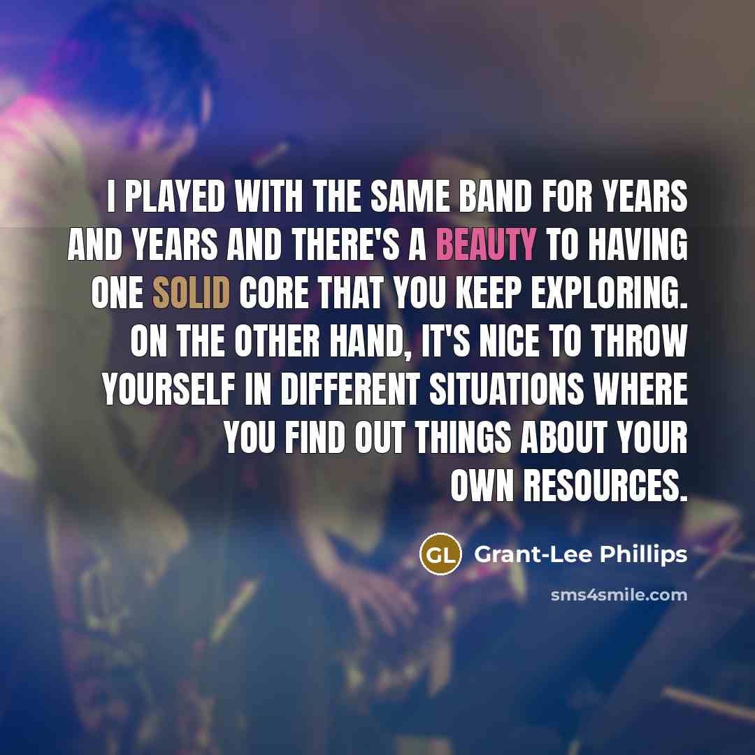 “I played with the same band for years and years…” quote by Grant-Lee Phillips