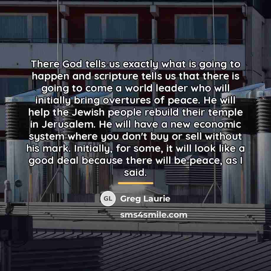 “There God tells us exactly what is going to happen…” quote by Greg Laurie