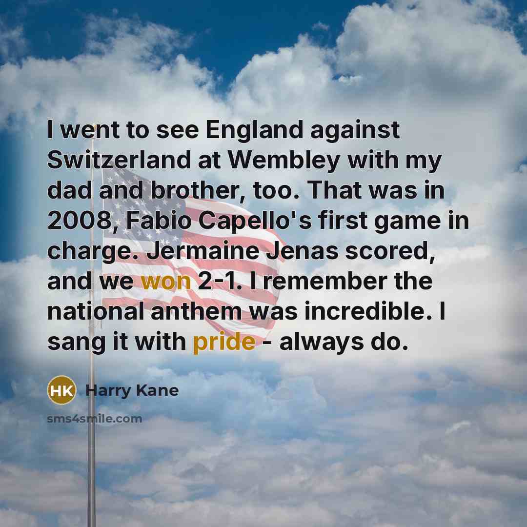 “I went to see England against Switzerland at Wembley with…” quote by Harry Kane