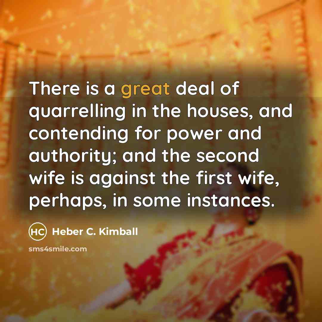 “There is a great deal of quarrelling in the houses,…” quote by Heber C. Kimball