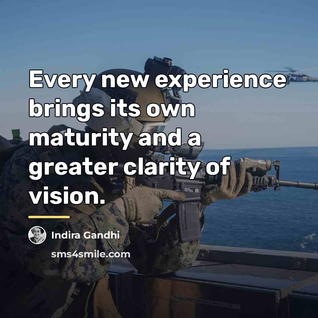“Every new experience brings its own maturity and a greater…” quote by Indira Gandhi