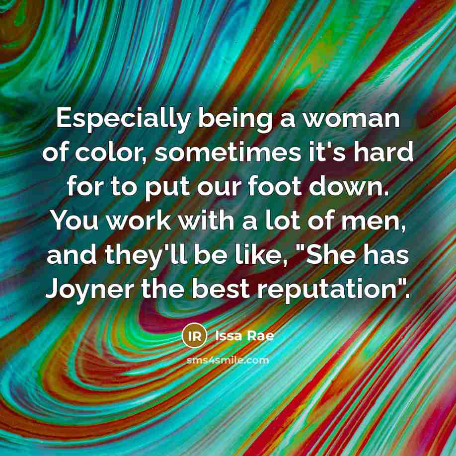 “Especially being a woman of color, sometimes it's hard for…” quote by Issa Rae