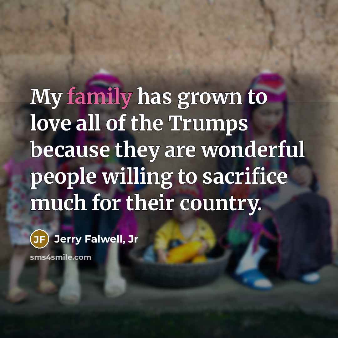 “My family has grown to love all of the Trumps…” quote by Jerry Falwell, Jr