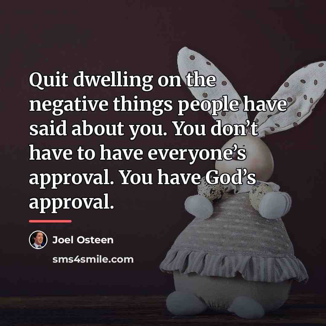 “Quit dwelling on the negative things people have said about…” quote by Joel Osteen