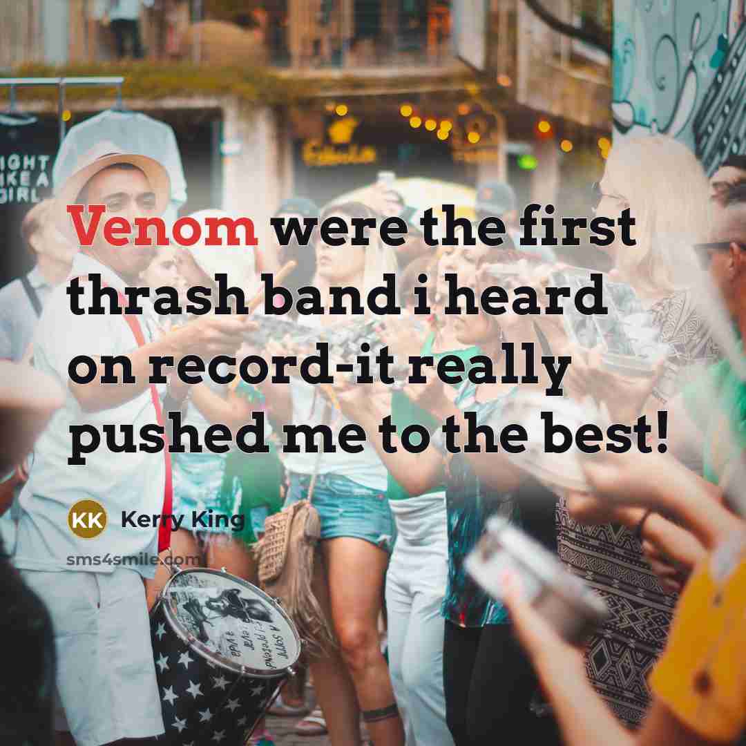 “Venom were the first thrash band i heard on record-it…” quote by Kerry King