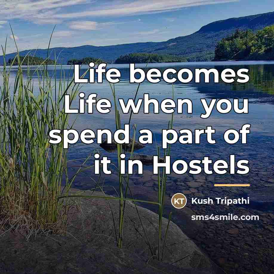 “Life becomes Life when you spend a part of it…” quote by Kush Tripathi