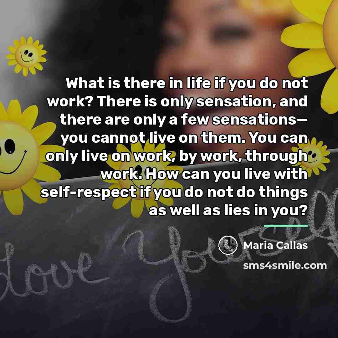 “What is there in life if you do not work?…” quote by Maria Callas