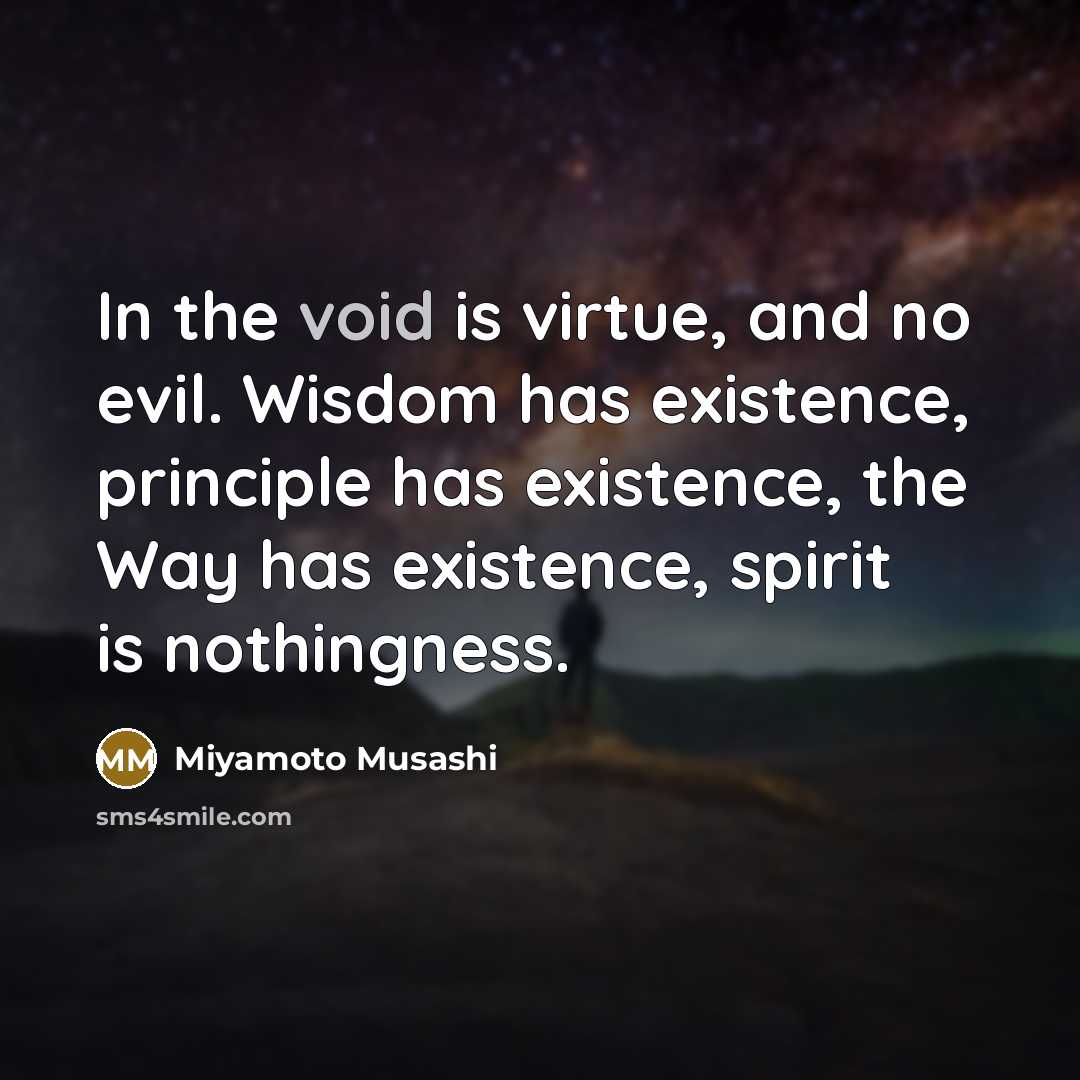“In the void is virtue, and no evil. Wisdom has…” quote by Miyamoto Musashi
