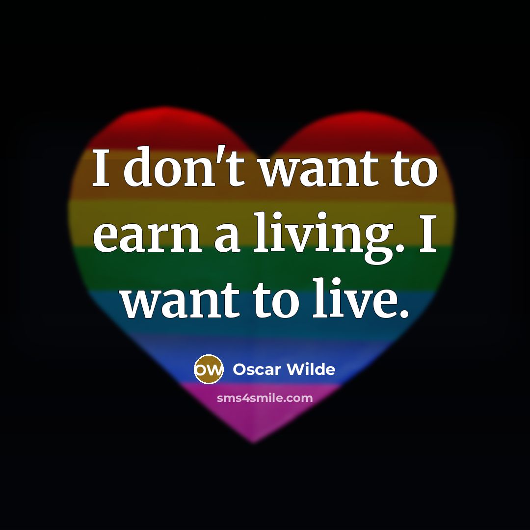 “I don't want to earn a living. I want to…” quote by Oscar Wilde