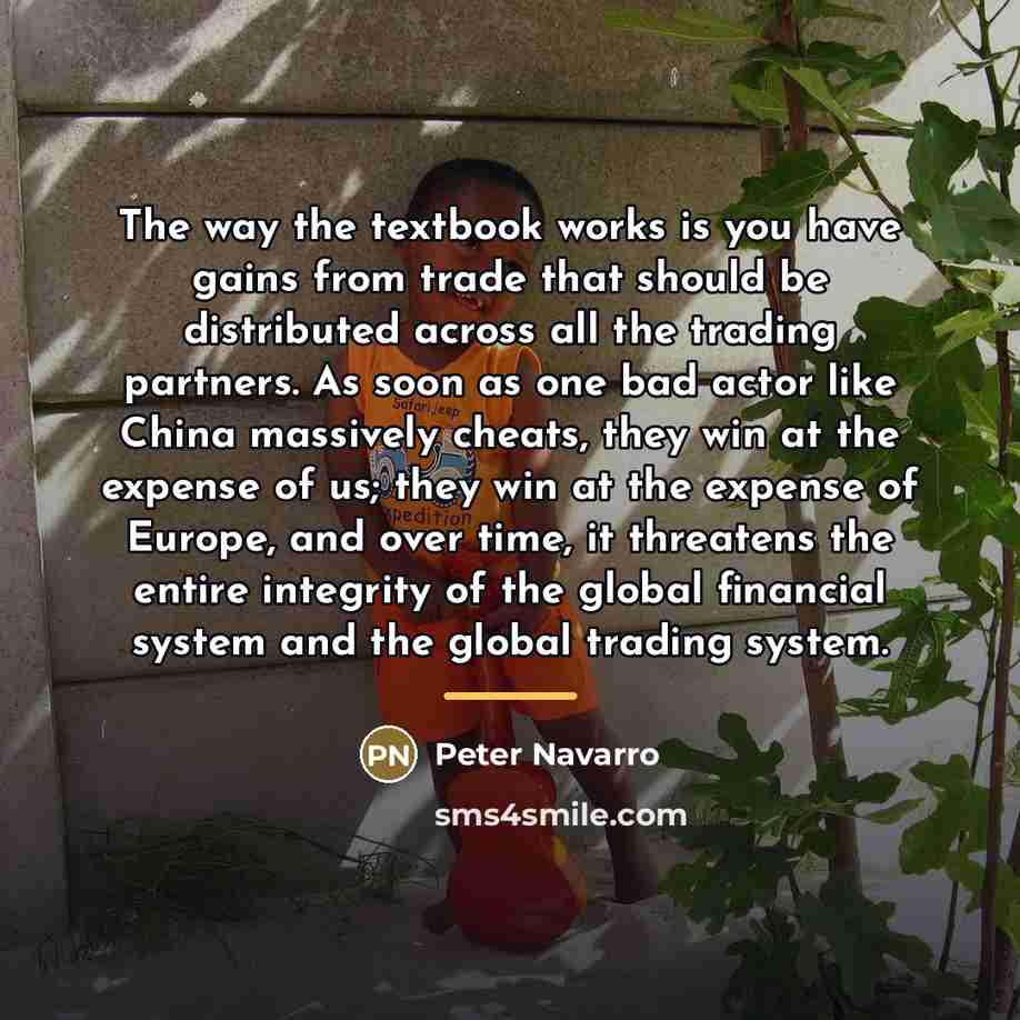 “The way the textbook works is you have gains from…” quote by Peter Navarro