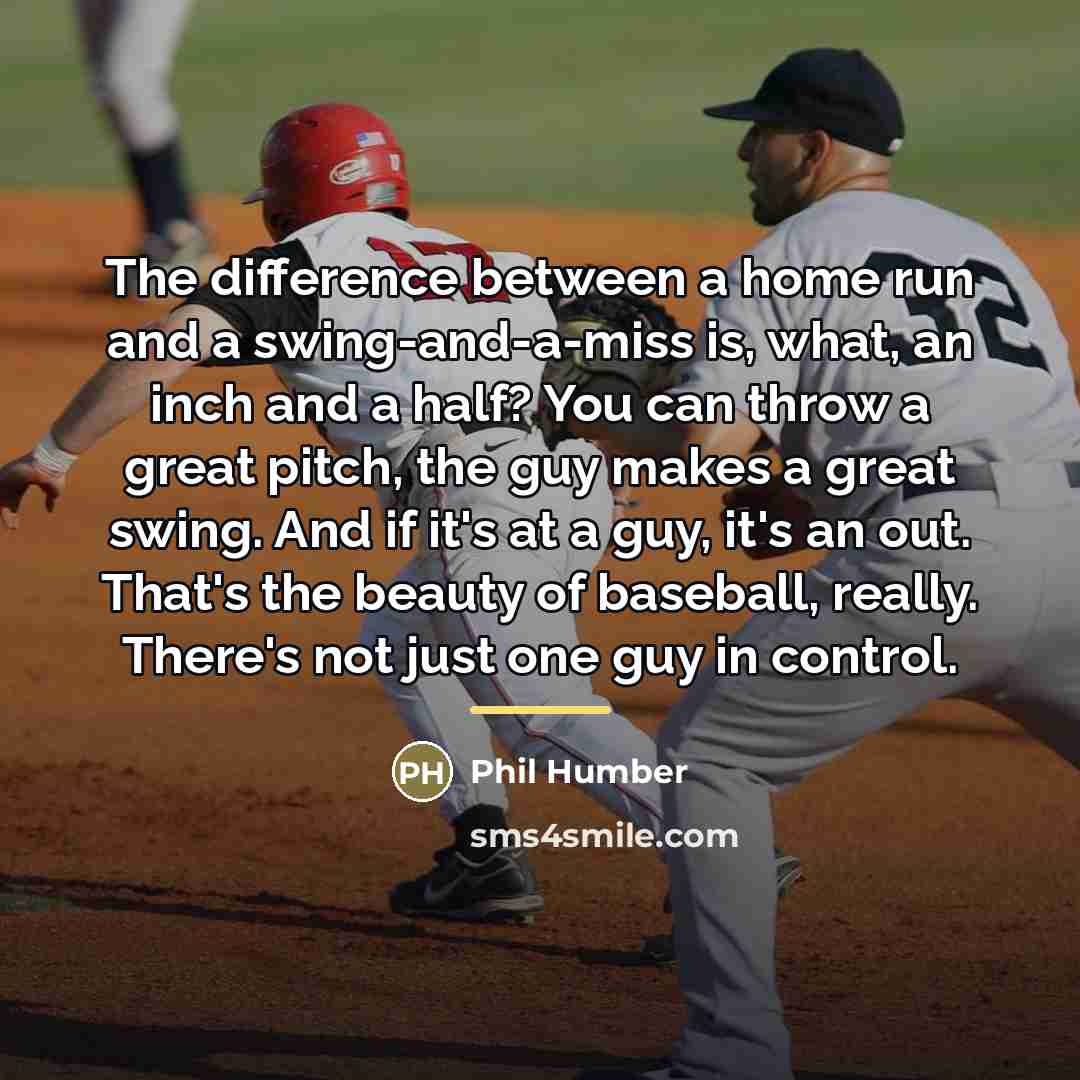 “The difference between a home run and a swing-and-a-miss is,…” quote by Phil Humber