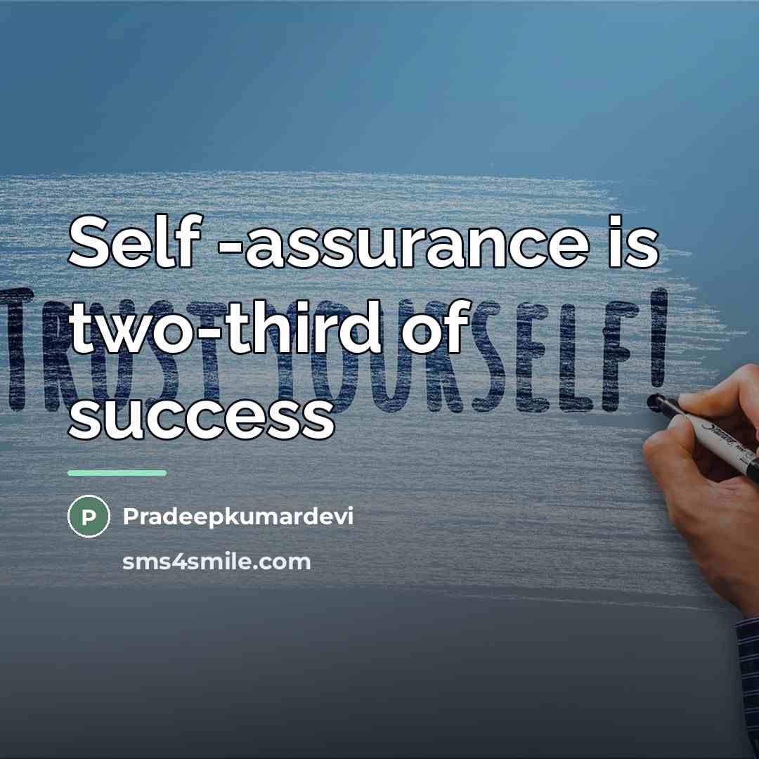 “Self -assurance is two-third of success…” quote by Pradeepkumardevi