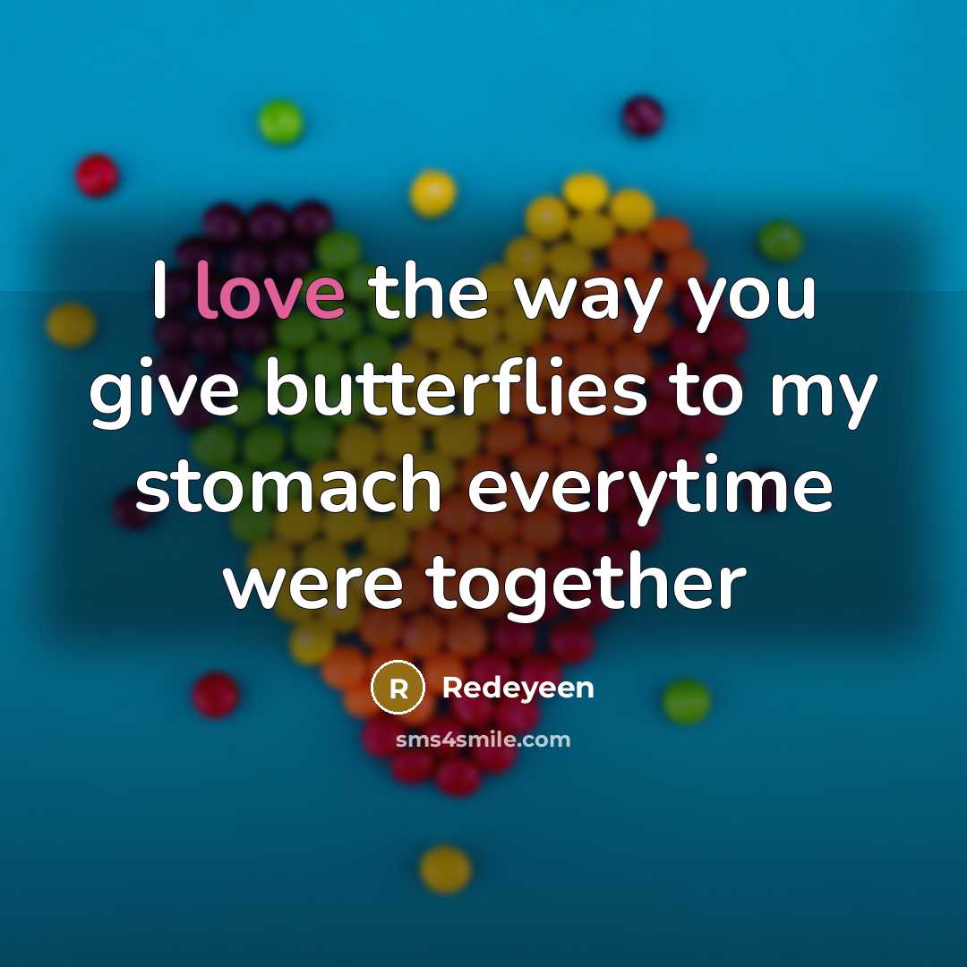 “I love the way you give butterflies to my stomach…” quote by Redeyeen