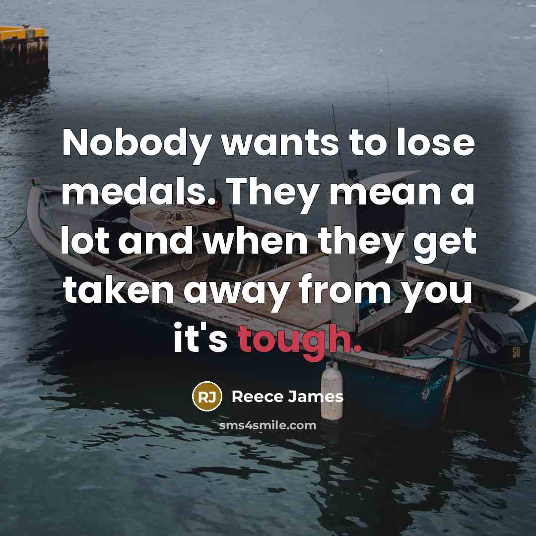 “Nobody wants to lose medals. They mean a lot and…” quote by Reece James