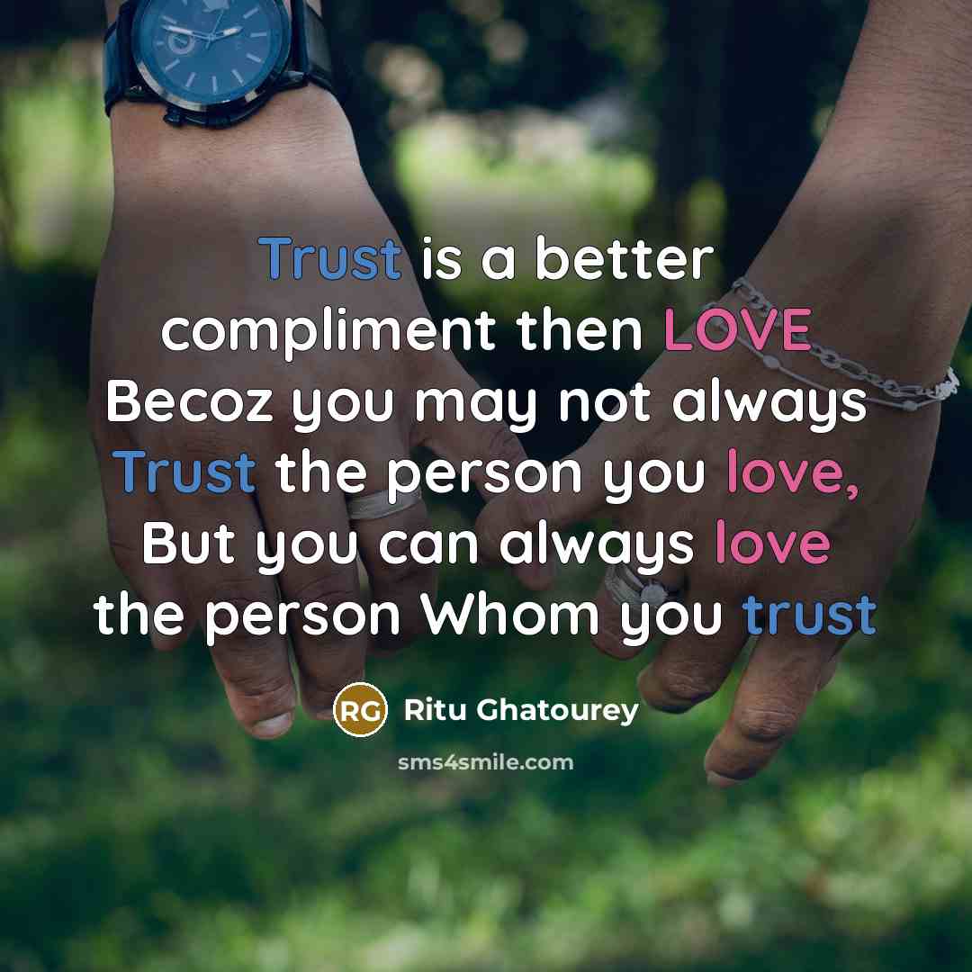 “Trust is a better compliment then LOVE Becoz you may…” quote by Ritu Ghatourey