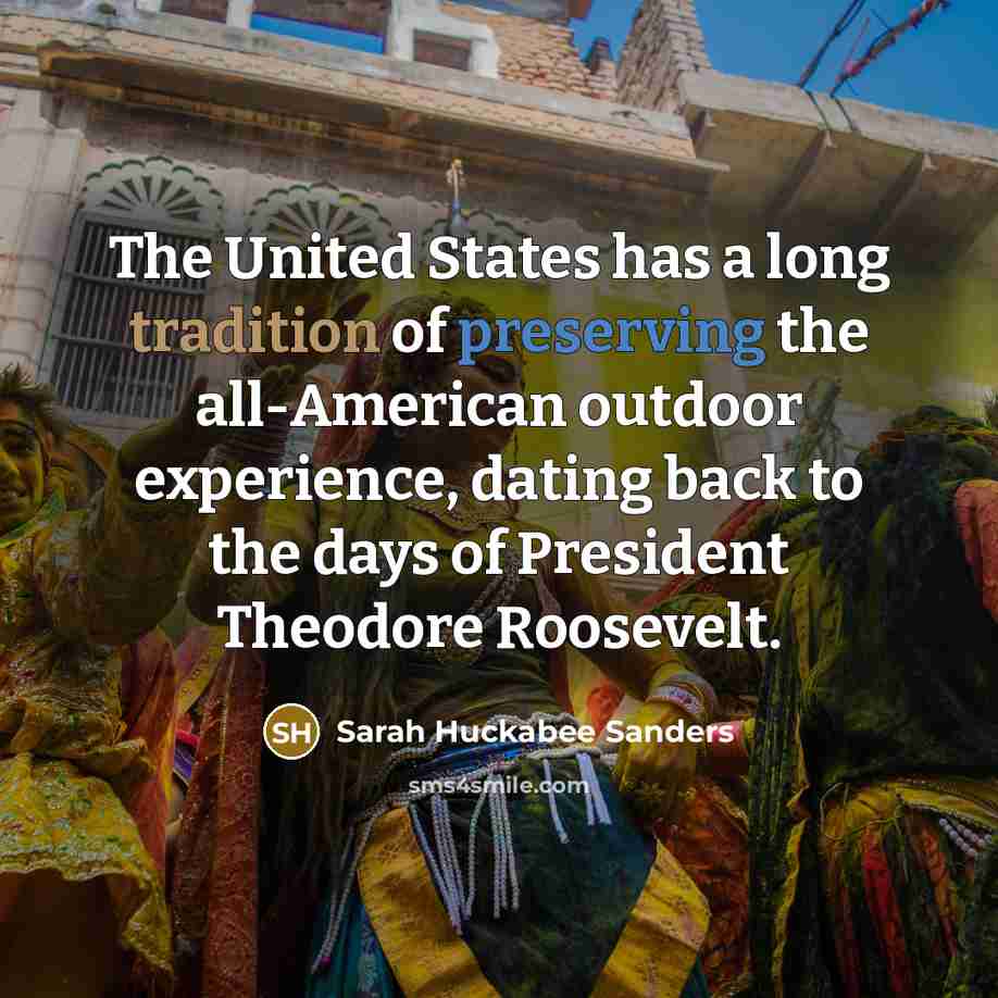 “The United States has a long tradition of preserving the…” quote by Sarah Huckabee Sanders