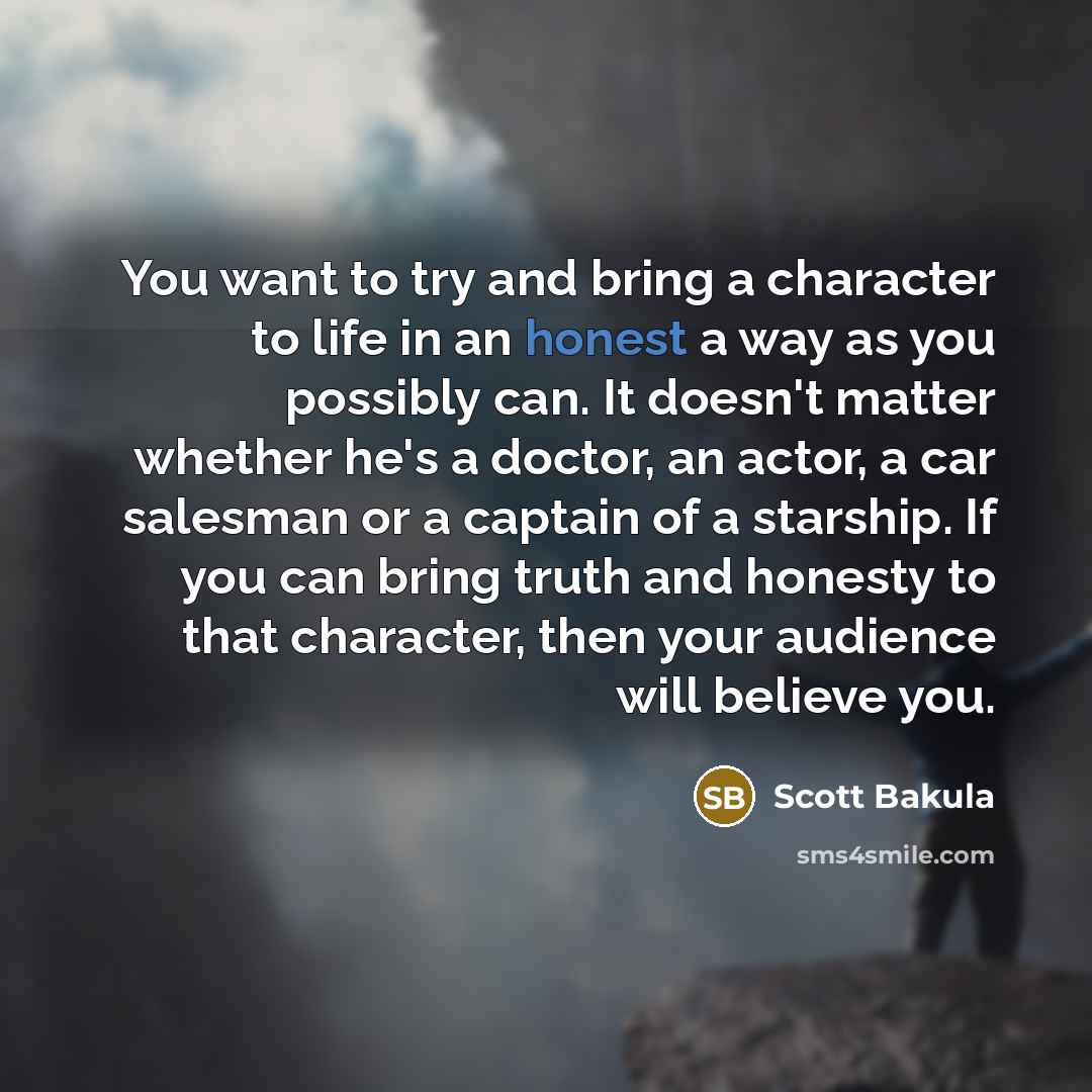 “You want to try and bring a character to life…” quote by Scott Bakula