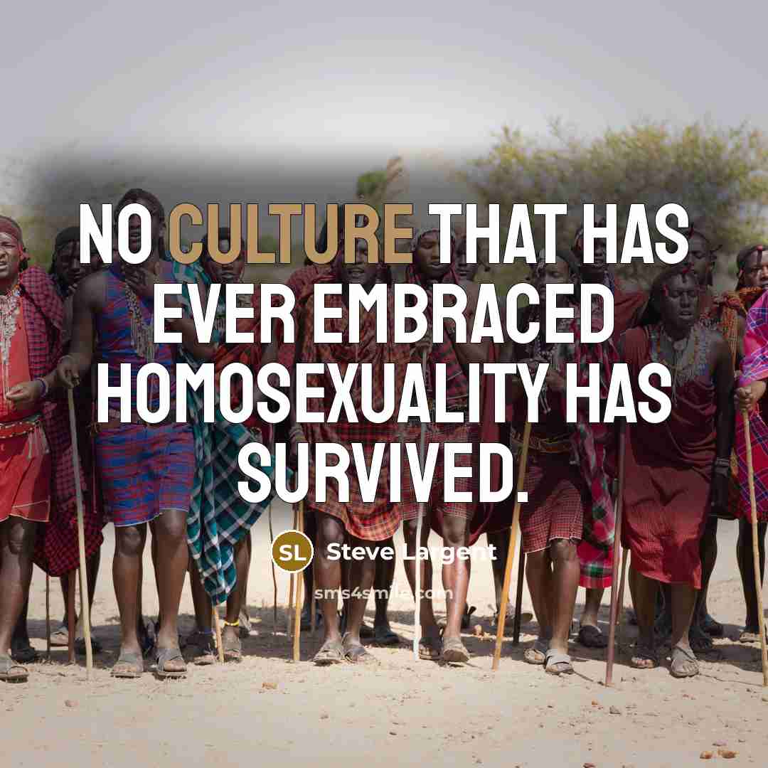 “No culture that has ever embraced homosexuality has survived.…” quote by Steve Largent