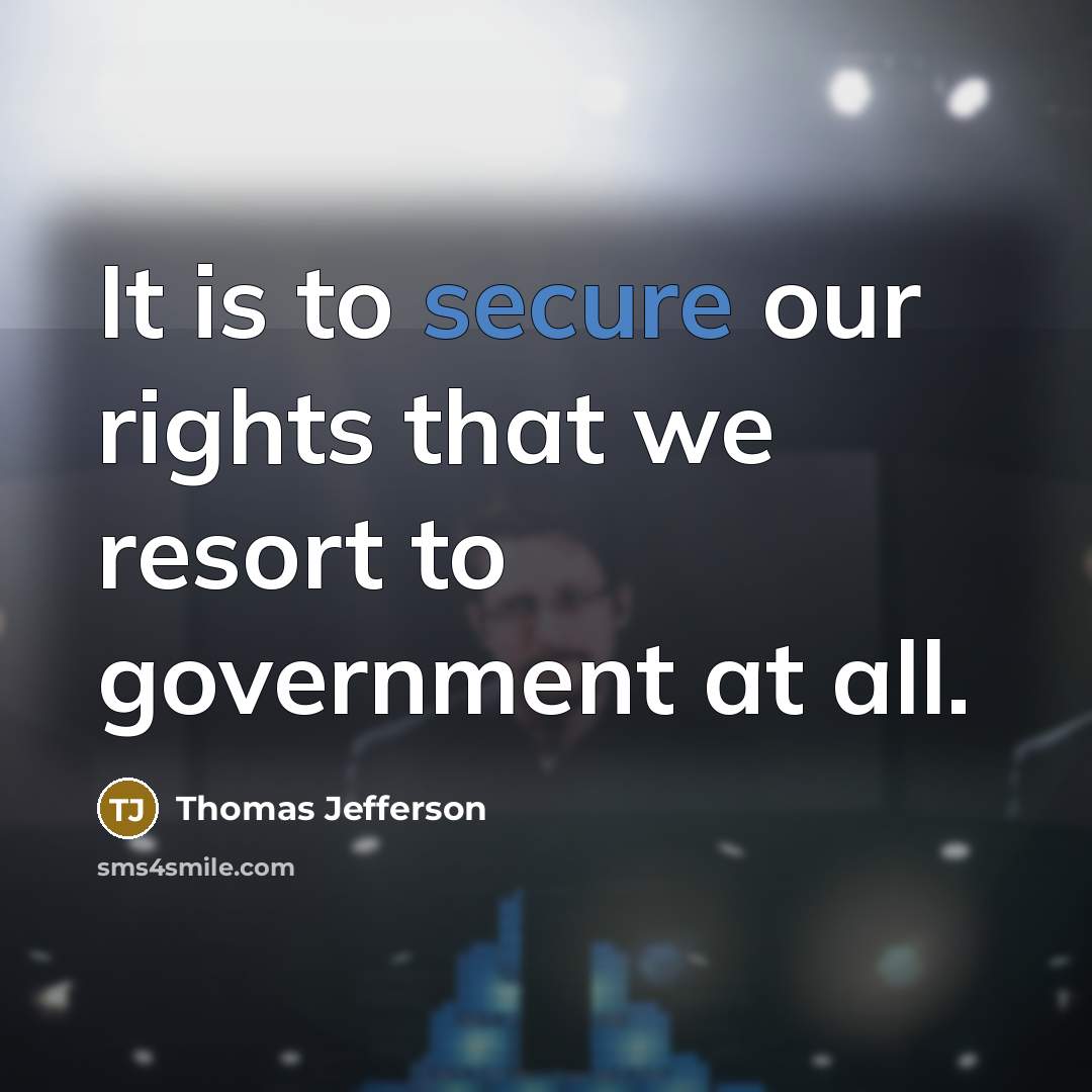 “It is to secure our rights that we resort to…” quote by Thomas Jefferson