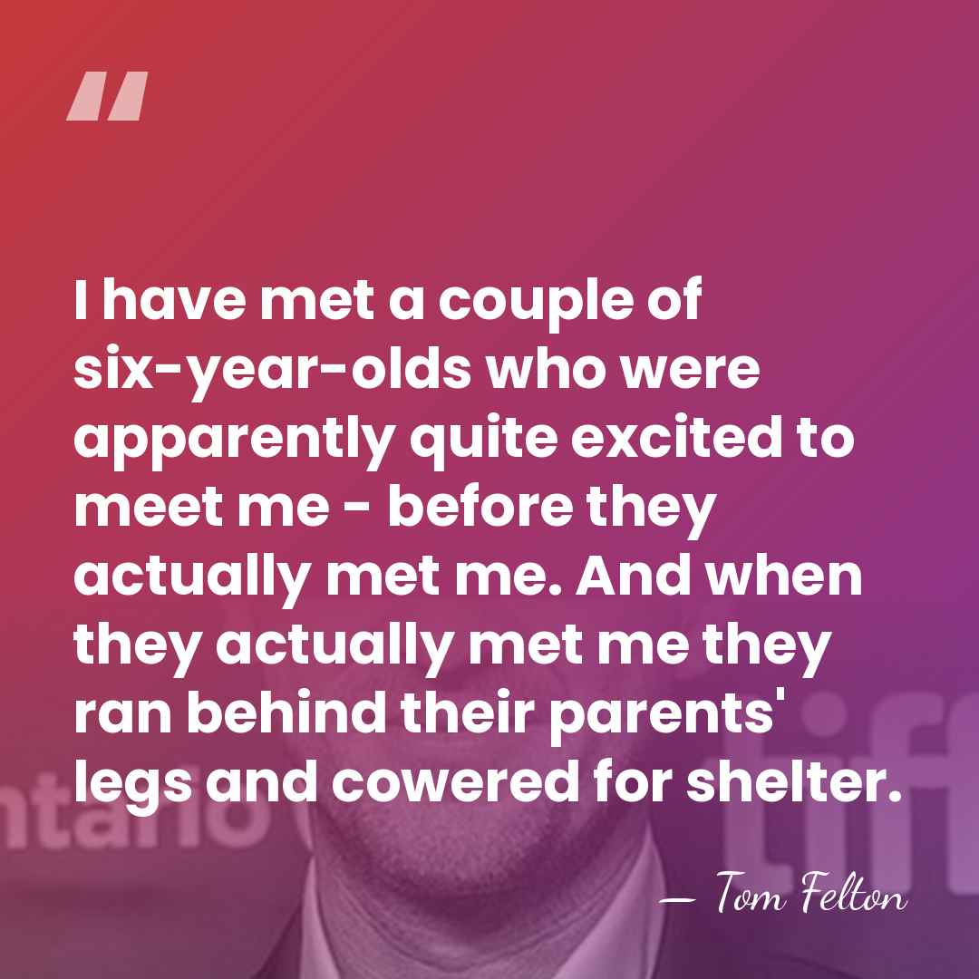 I have met a couple of six-year-olds who were apparently quite excited&hellip; - Tom Felton