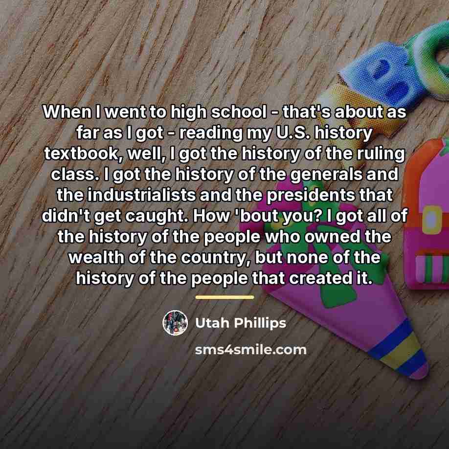 “When I went to high school - that's about as…” quote by Utah Phillips