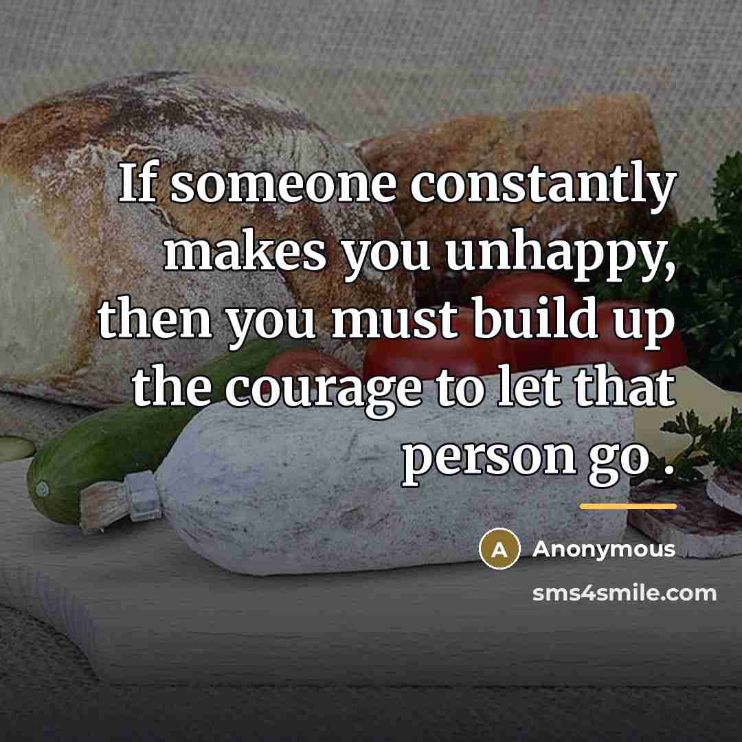 “If someone constantly makes you unhappy, then you must build…” quote by Anonymous