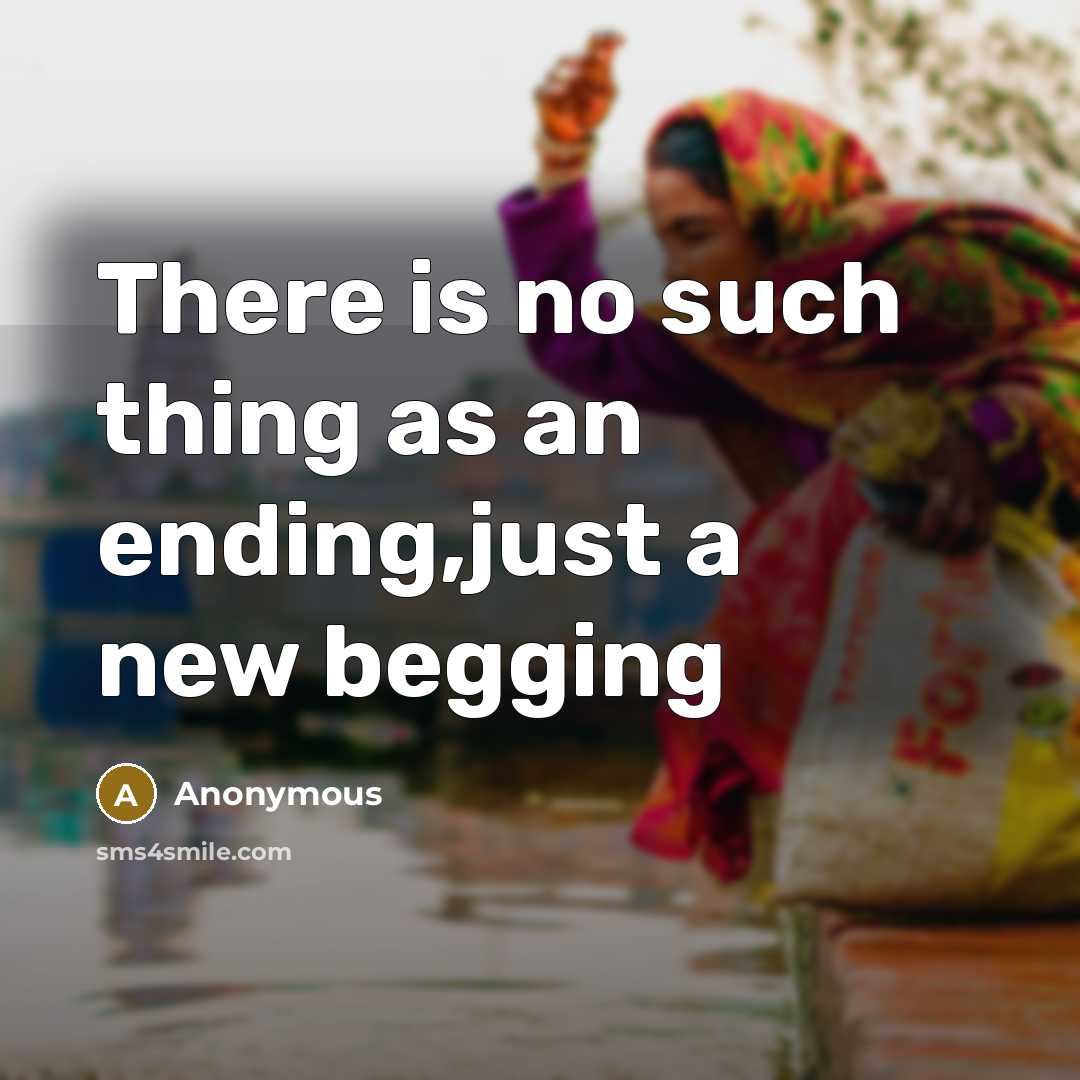 “There is no such thing as an ending,just a new begging” quote by Anonymous