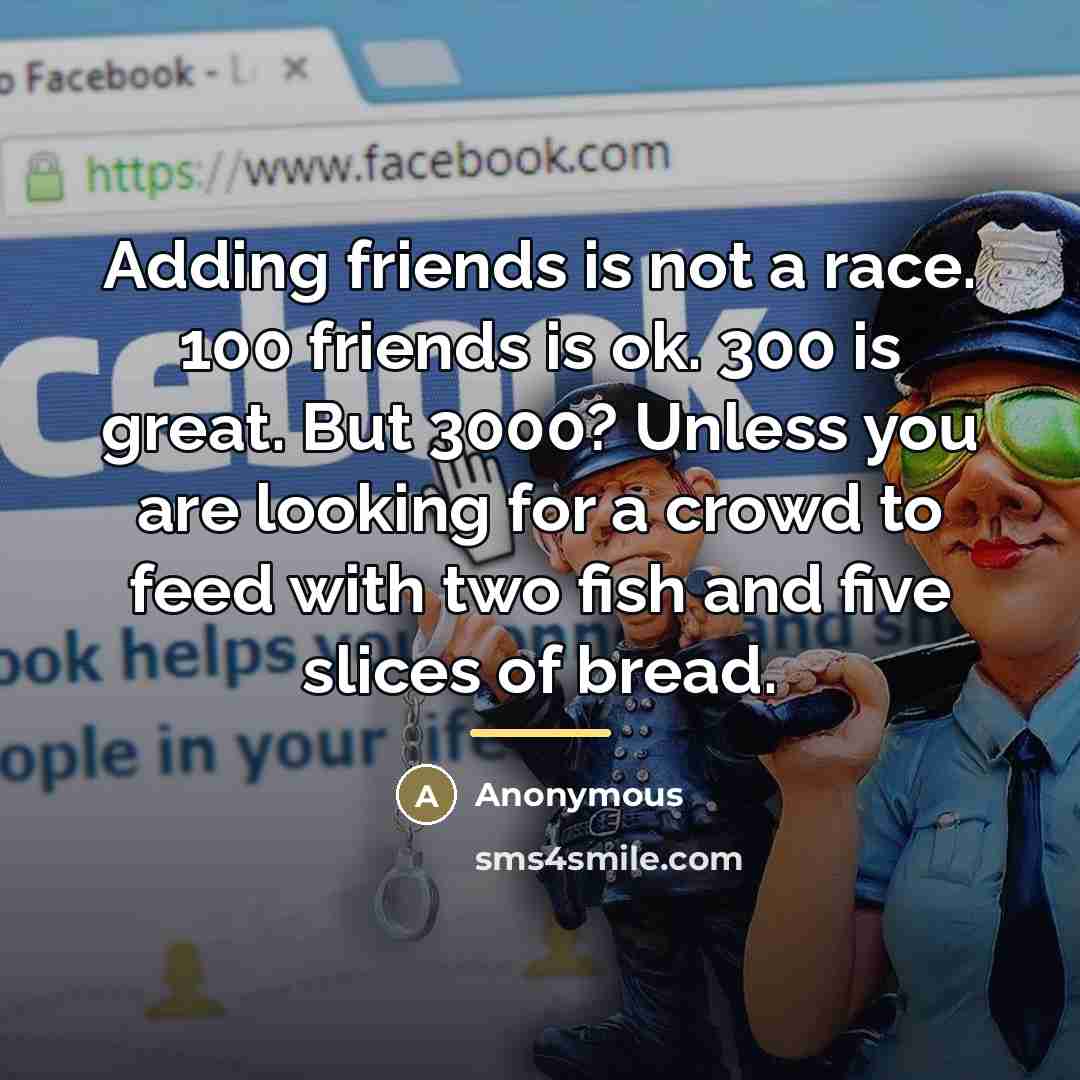 “Adding friends is not a race. 100 friends is ok.…” quote by Anonymous