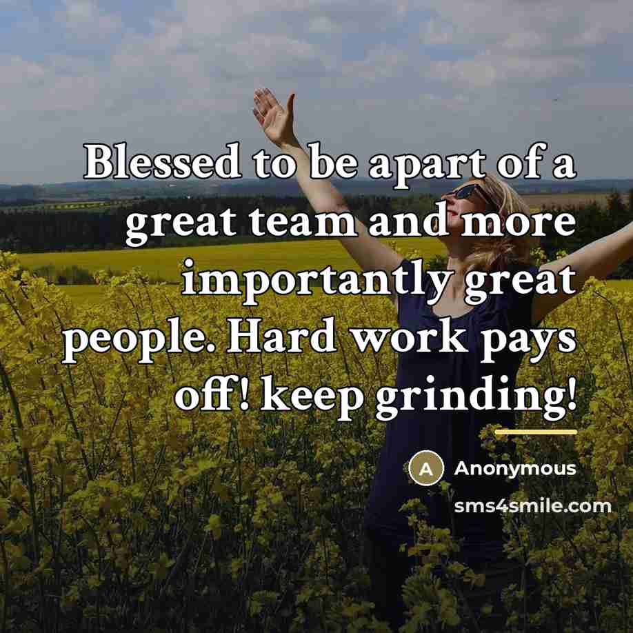 “Blessed to be apart of a great team and more…” quote by Anonymous