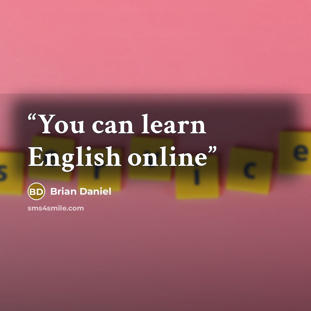 “You can learn English online” quote by Brian Daniel