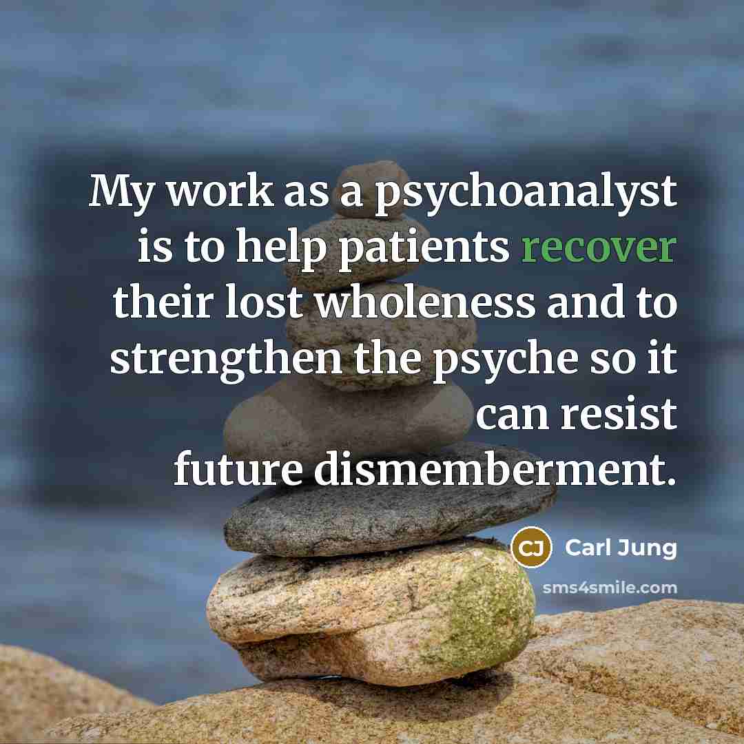 “My work as a psychoanalyst is to help patients recover…” quote by Carl Jung