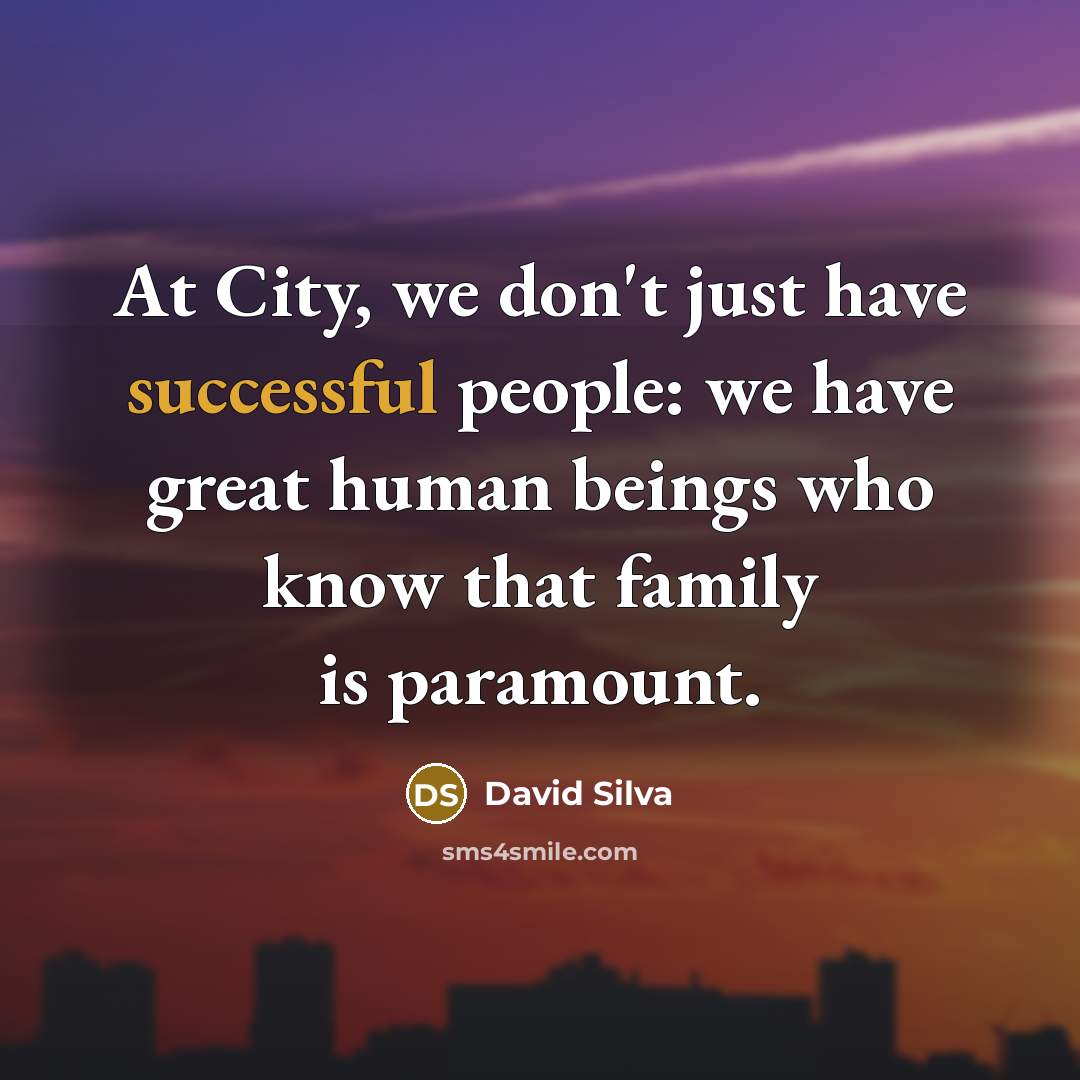 “At City, we don't just have successful people: we have…” quote by David Silva