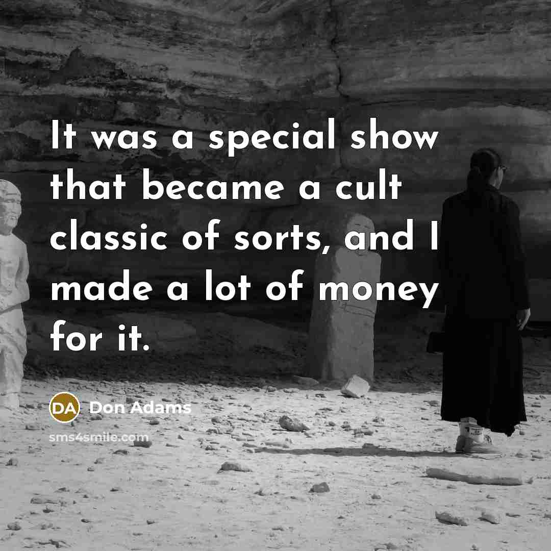 “It was a special show that became a cult classic…” quote by Don Adams