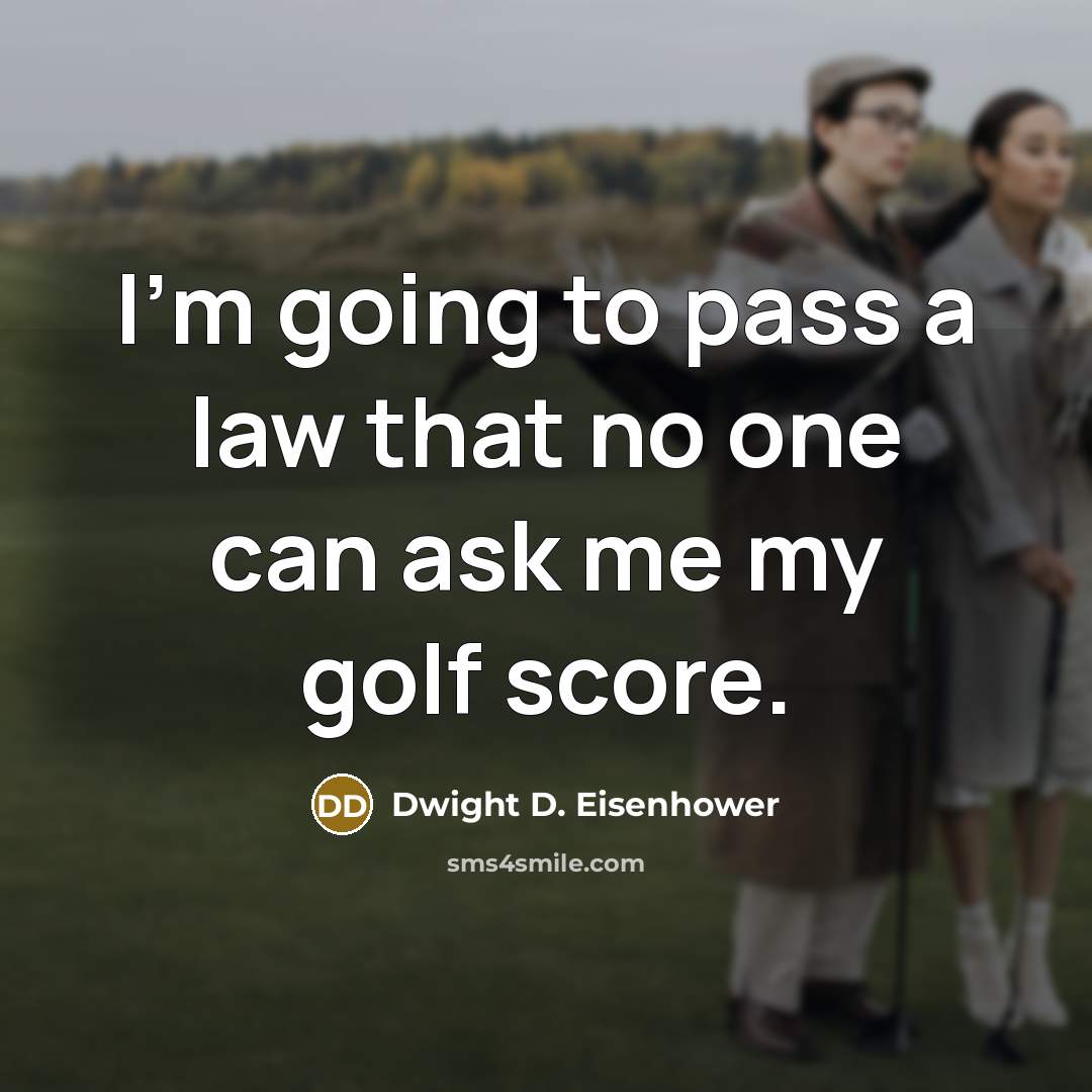 “I’m going to pass a law that no one can…” quote by Dwight D. Eisenhower