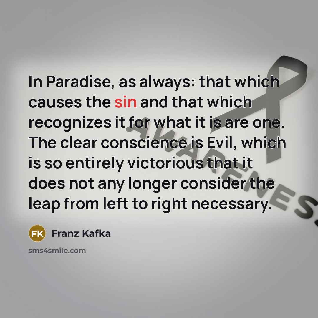 “In Paradise, as always: that which causes the sin and…” quote by Franz Kafka