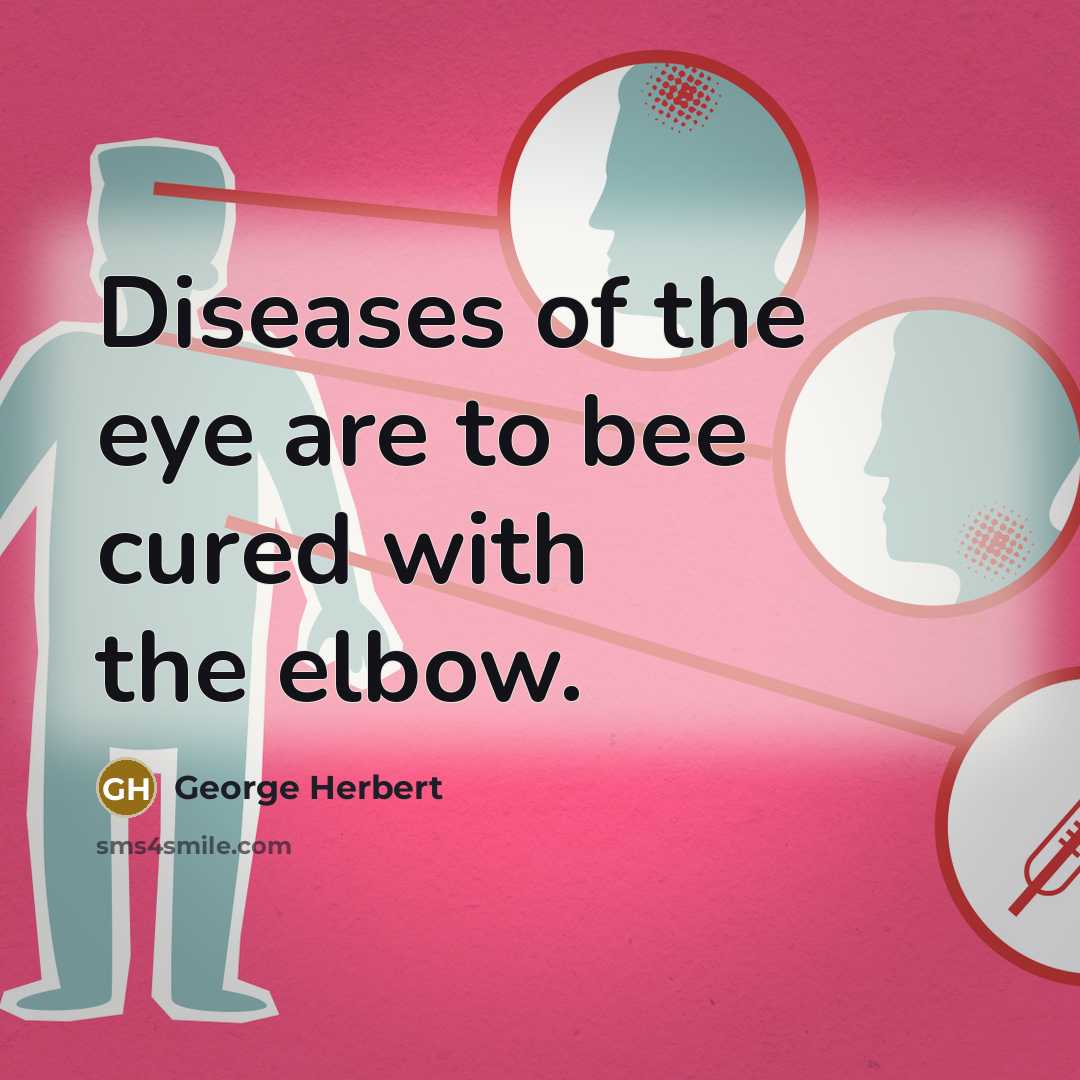 “Diseases of the eye are to bee cured with the…” quote by George Herbert