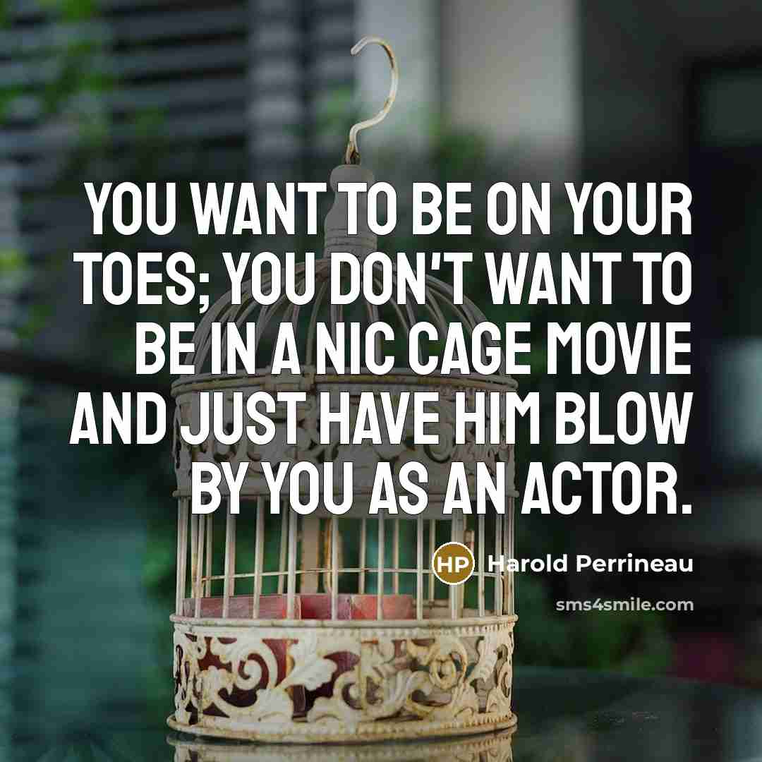 “You want to be on your toes; You don't want…” quote by Harold Perrineau