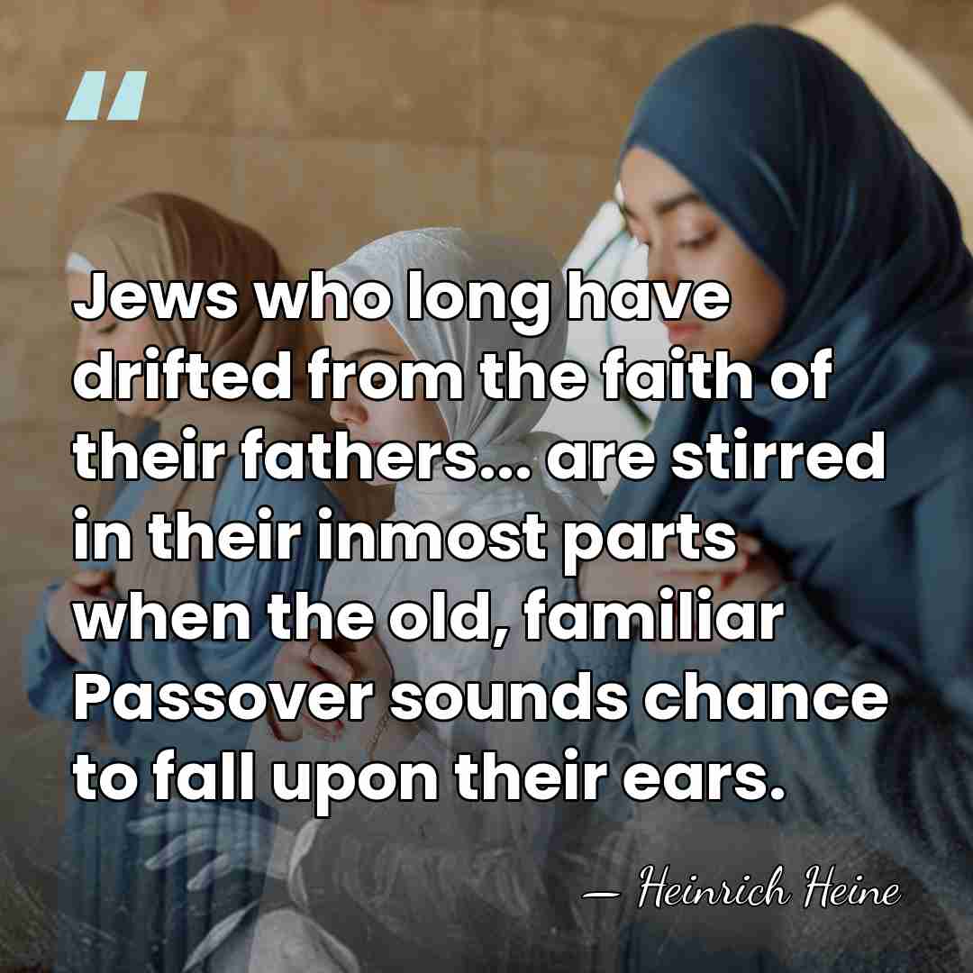Jews who long have drifted from the faith of their fathers... are&hellip; - Heinrich Heine