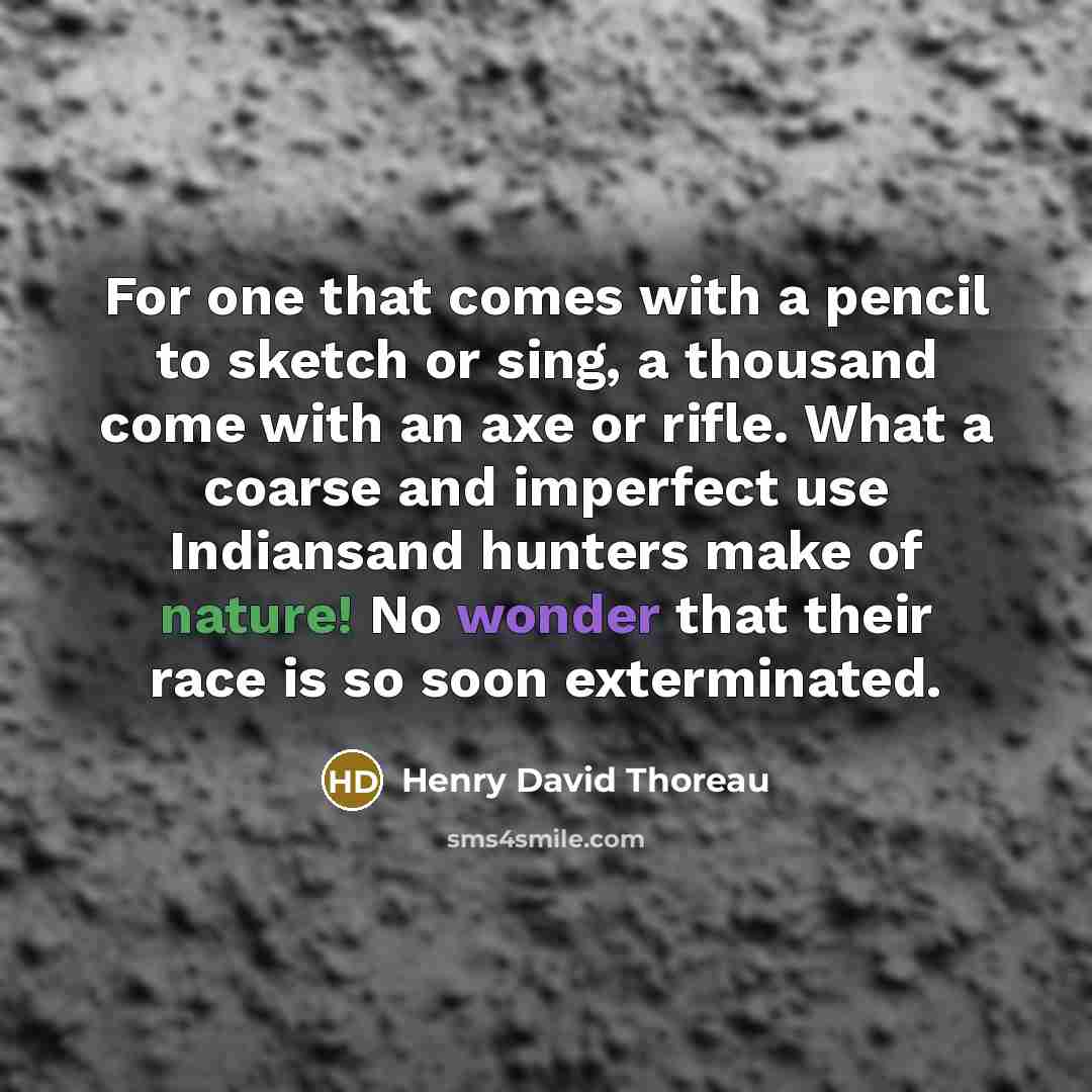 “For one that comes with a pencil to sketch or…” quote by Henry David Thoreau