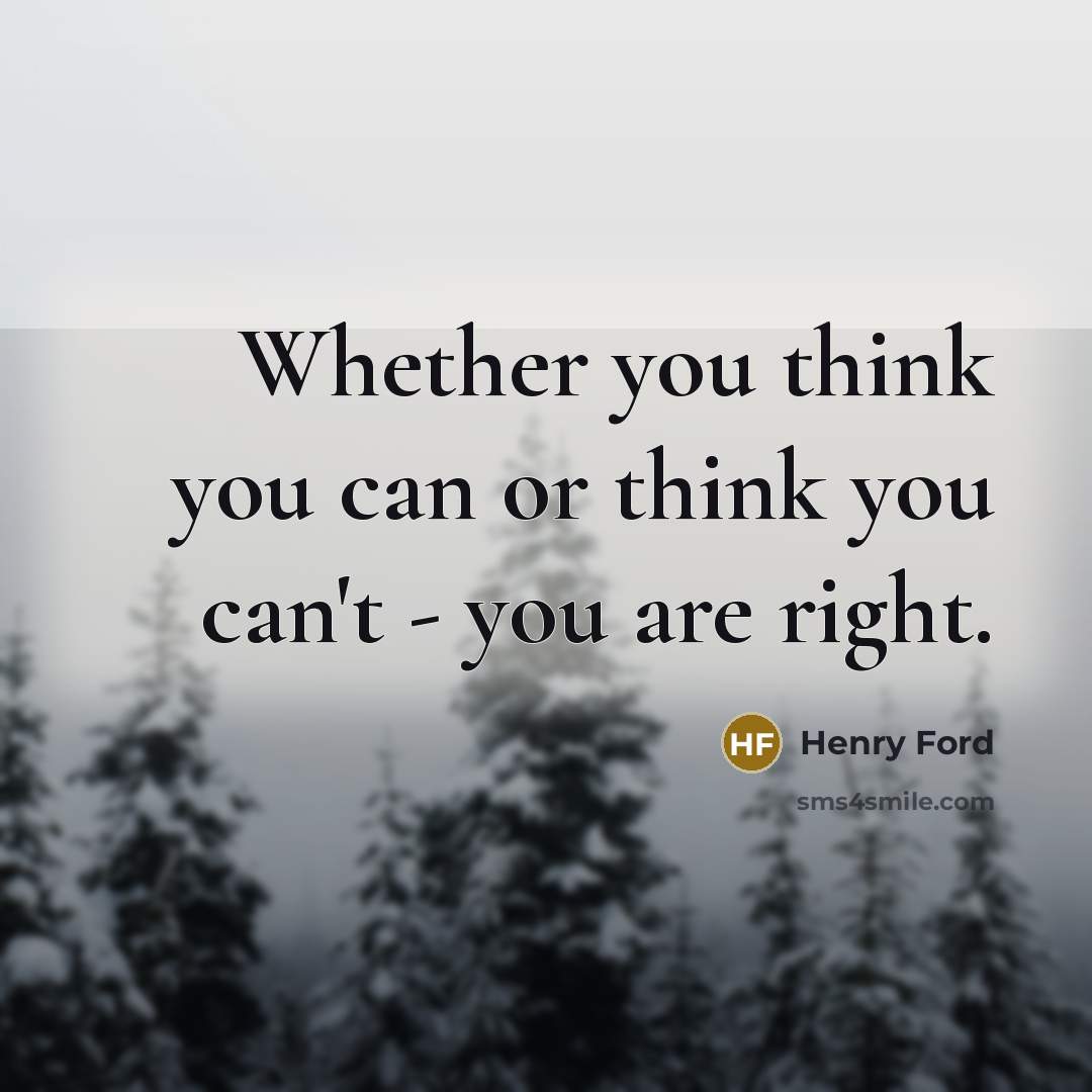 “Whether you think you can or think you can't -…” quote by Henry Ford